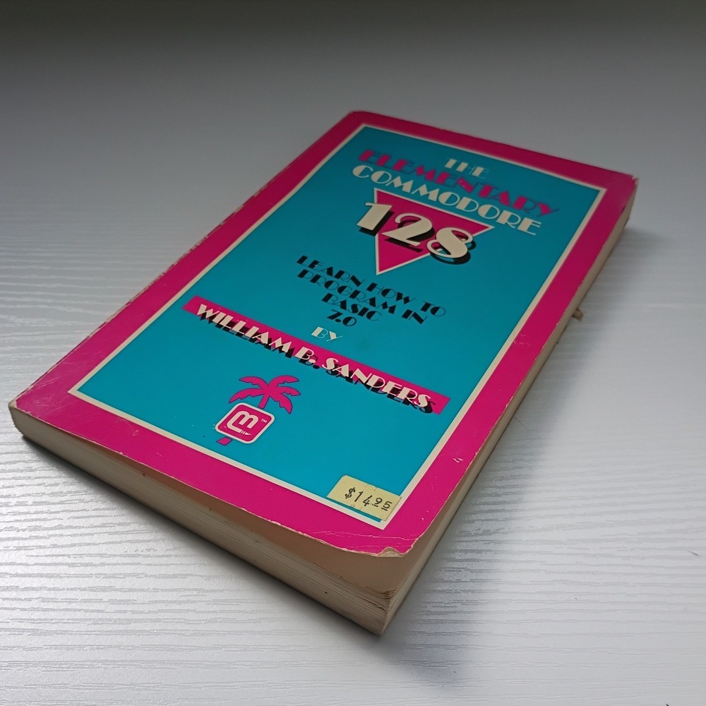 The Elementary Commodore 128 By  William B. Sanders San Diego 1986 * SUPER RARE - Picture 8 of 9